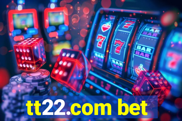 tt22.com bet